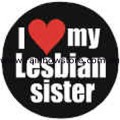 I Love My Lesbian Sister Badge Button 3cm 1.1 inch Diameter Lesbian Gay Pride